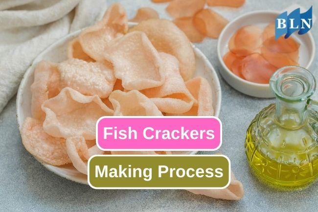 Take a Look at Fish Crackers Making Process